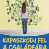 Kapaszkodj fel a családfára