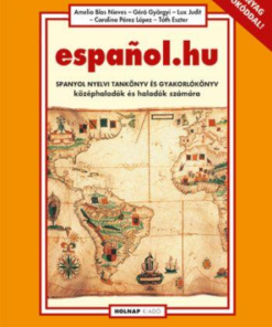 espanol.hu - Spanyol nyelvi tankönyv és gyakorlókönyv középhaladók és haladók számára