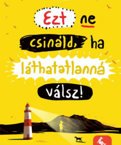 Ezt ne csináld, ha láthatatlanná válsz!