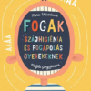 Fogak: Szájhigiénia és fogápolás gyerekeknek
