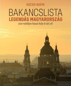 Bakancslista - Legendás Magyarország