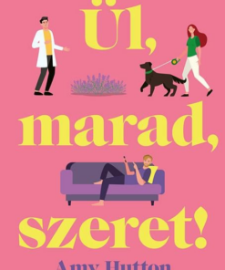 Ül, marad, szeret!