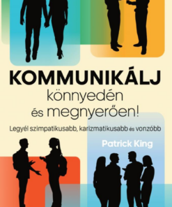 Kommunikálj könnyedén és megnyerően