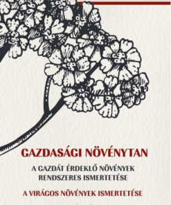 Gazdasági növénytan - A gazdát érdeklő növények rendszeres ismertetése