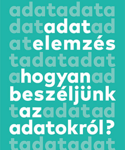 Adatelemzés - Hogyan beszéljünk az adatokról?