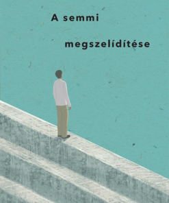 A semmi megszelídítése