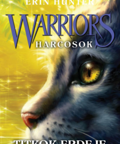 Warriors – Harcosok 3. – Titkok erdeje
