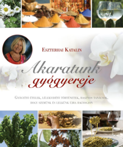 Akaratunk gyógyereje