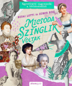 Alternative view of Micsoda szinglik voltak - Egyedülálló nagymenők a történelemből