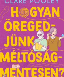 Hogyan öregedjünk méltóságmentesen?