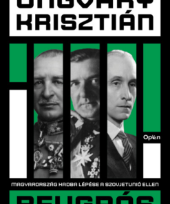 Beugrás - Magyarország hadba lépése a Szovjetúnió ellen