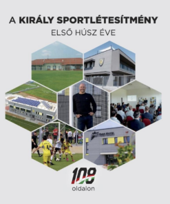 A Király Sportlétesítmény első húsz éve