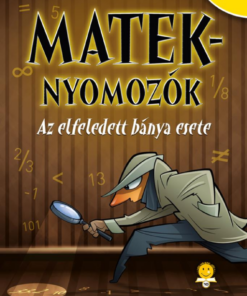 Az elfeledett bánya esete (Mateknyomozók 5.)