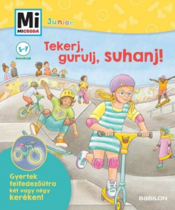 Tekerj, gurulj, suhanj! - Gyertek felfedezőútra két vagy négykeréken! - Mi Micsoda Junior