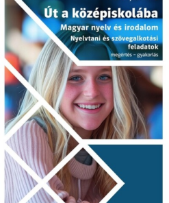 Út a középiskolába - Magyar nyelv és irodalom -  Nyelvtani és szövegalkotási feladatok