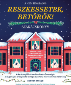 A nem hivatalos Reszkessetek, betörők! szakácskönyv