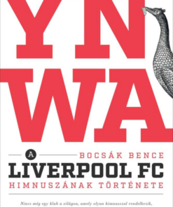 YNWA - A Liverpool FC himnuszának története