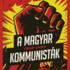 A magyar kommunisták 1918–1989