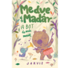 A Medve és Madár - A bot és más mesék