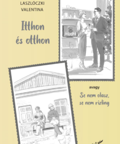 Itthon és otthon: avagy Se nem olasz, se nem rizling