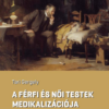 A férfi és női testek medikalizációja
