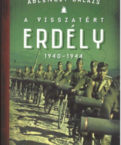 A visszatért Erdély 1940-1944
