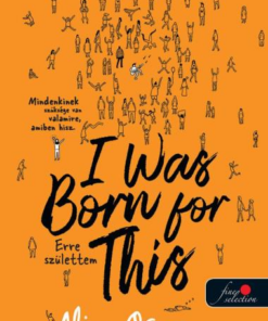 I Was Born For This - Erre születtem