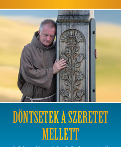 Döntsetek a szeretet mellett