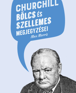 Churchill bölcs és szellemes megjegyzései