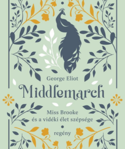 Middlemarch - Miss Brooke és a vidéki élet szépsége