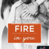 Fire In You - Benned lobog a tűz (Várok rád 6.)