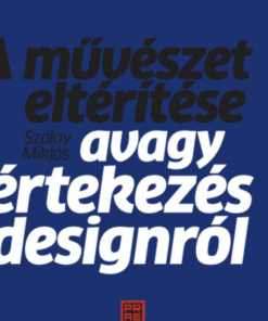 A művészet eltérítése – avagy értekezés a designról