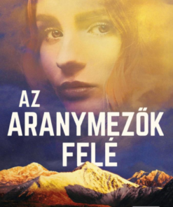 Az aranymezők felé