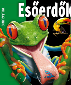 Esőerdők - Világunk