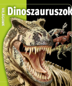Dinoszauruszok - Világunk