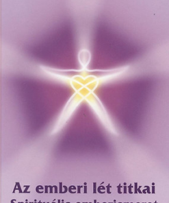 Az emberi lét titkai – Spirituális emberismeret