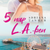 5 nap L.A-ben