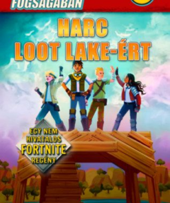 A Battle Royal fogságában 2. - Harc Loot Lake-ért - Egy nem hivatalos Fortnite regény