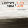 A művészet világa – a lélek oázisa