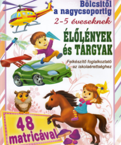 Élölények és tárgyak - bölcsitől a nagycsoportig