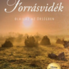 Forrásvidék - Olajláz az Őrségben
