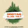 Hogyan éljük túl?