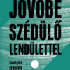 Jövőbe szédülő lendülettel