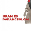 Uram és parancsolóm
