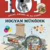 101 dolog, amiről jó, ha tudod, hogyan működik