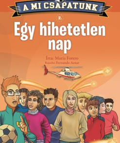 A mi csapatunk 2. - Egy hihetetlen nap