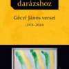 A napcsíkos darázshoz - Géczi János versei (1978-2020)