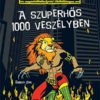 A szuperhős 1000 veszélyben
