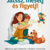 Játssz, mesélj és figyelj!