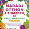 Maradj otthon a s*ggeden, és kezdj magaddal valamit!